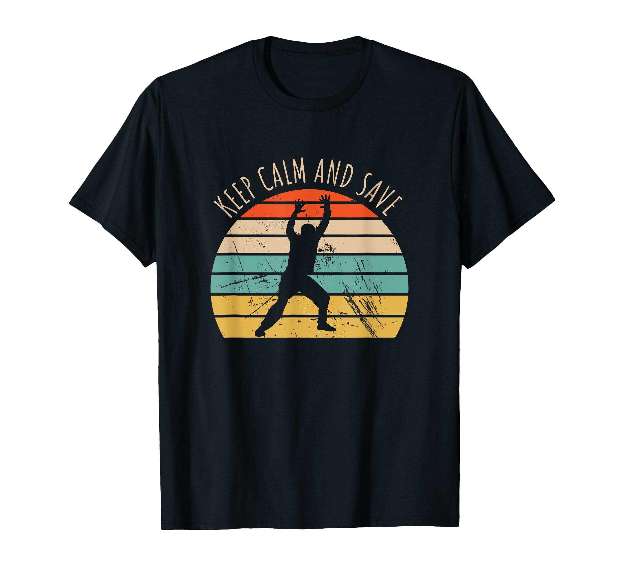 Keep Calm And Save Handball Goalkeeper T-Shirt - Trendy Graphic Unisex - T-Shirt, Sweatshirt, Hoodie