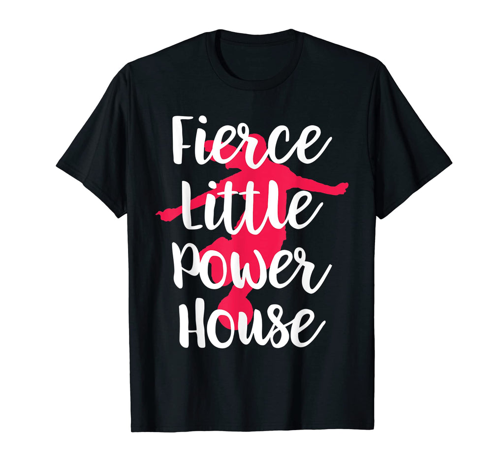 Fierce Little Power House Soccer T-Shirt - Custom Art Print for Adults - T-Shirt, Sweatshirt, Hoodie