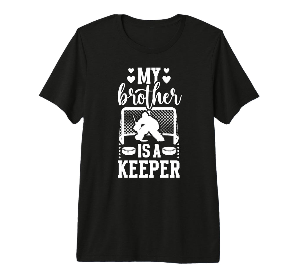 My Brother Is Hockey Keeper Sister T-Shirt - Minimalist Print Men Women - T-Shirt, Sweatshirt, Hoodie