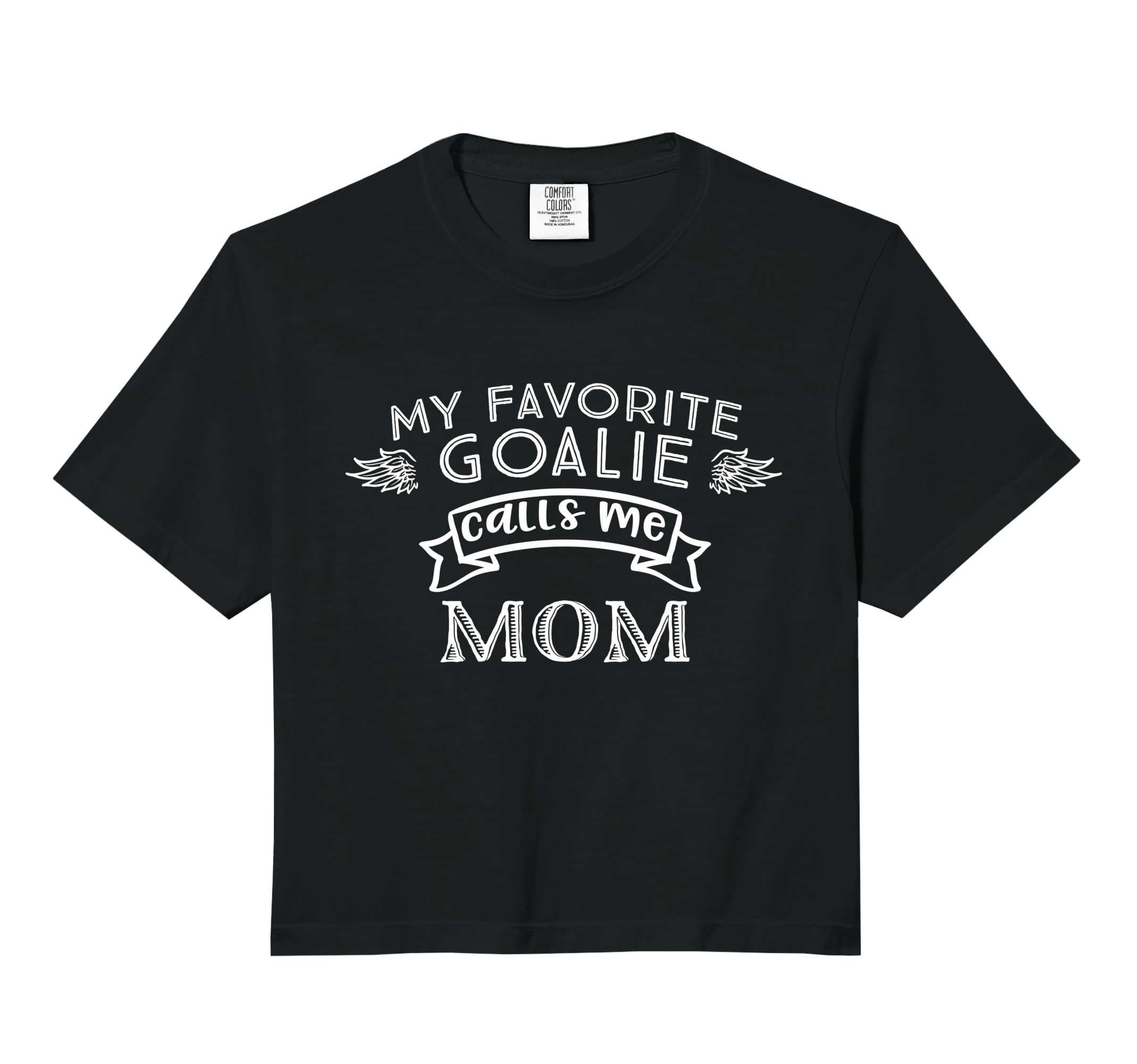 Goalie Mom My Favorite Goalie Calls Me Mom Hoodie - Novelty Apparel Unisex - T-Shirt, Sweatshirt, Hoodie