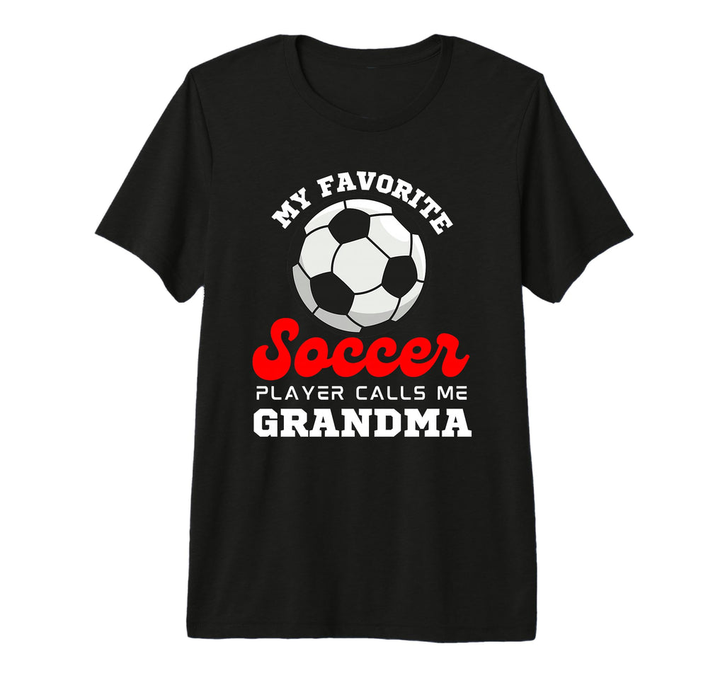 My Favorite Soccer Player Calls Me T-Shirt - Unique Graphic Men Women - T-Shirt, Sweatshirt, Hoodie
