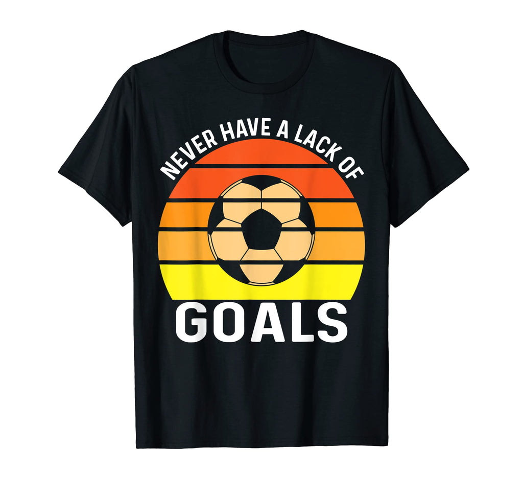 Soccer Never Have Lack Goals Soccer Ball T-Shirt - Graphic Print Unisex - T-Shirt, Sweatshirt, Hoodie