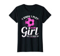 Womens I Know I Play Like Soccer Try T-Shirt - Custom Art Print for Adults - T-Shirt, Sweatshirt, Hoodie