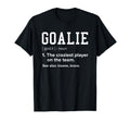 Goalie Definition Funny Soccer Hockey T-Shirt - Minimalist Print Unisex - T-Shirt, Sweatshirt, Hoodie