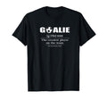 Soccer Player Goalie Definition T-Shirt - Fun Novelty Design Unisex - T-Shirt, Sweatshirt, Hoodie