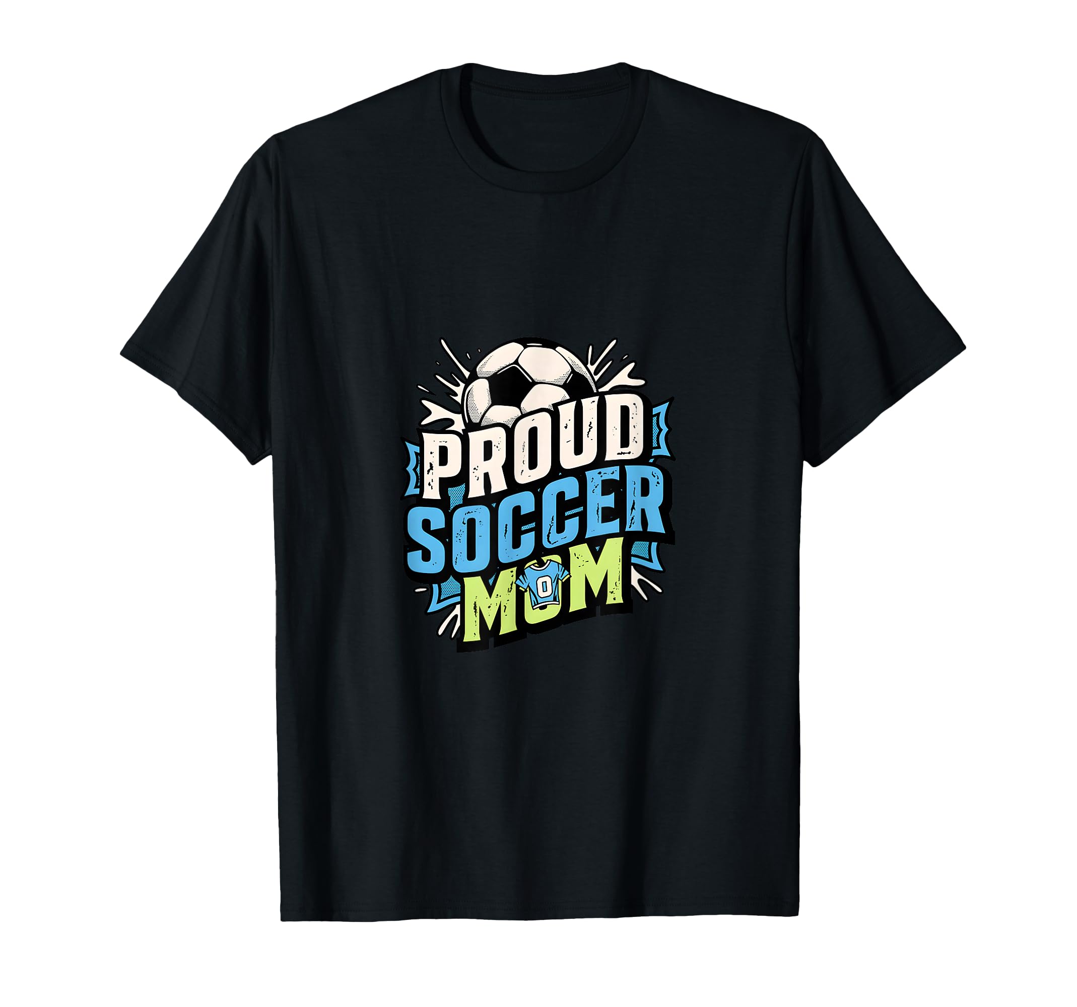 Proud Soccer Mom Family Fan T-Shirt - Casual Everyday Wear Men Women - T-Shirt, Sweatshirt, Hoodie