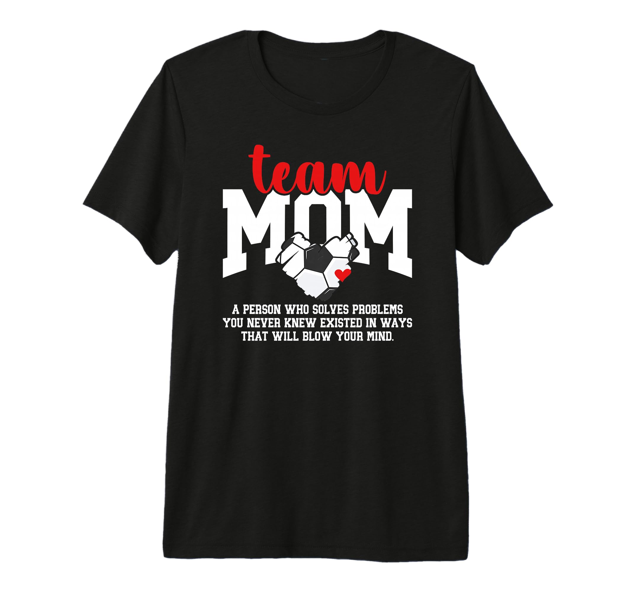 Soccer Team Mom Definition Soccer Team T-Shirt - Novelty Apparel Men Women - T-Shirt, Sweatshirt, Hoodie