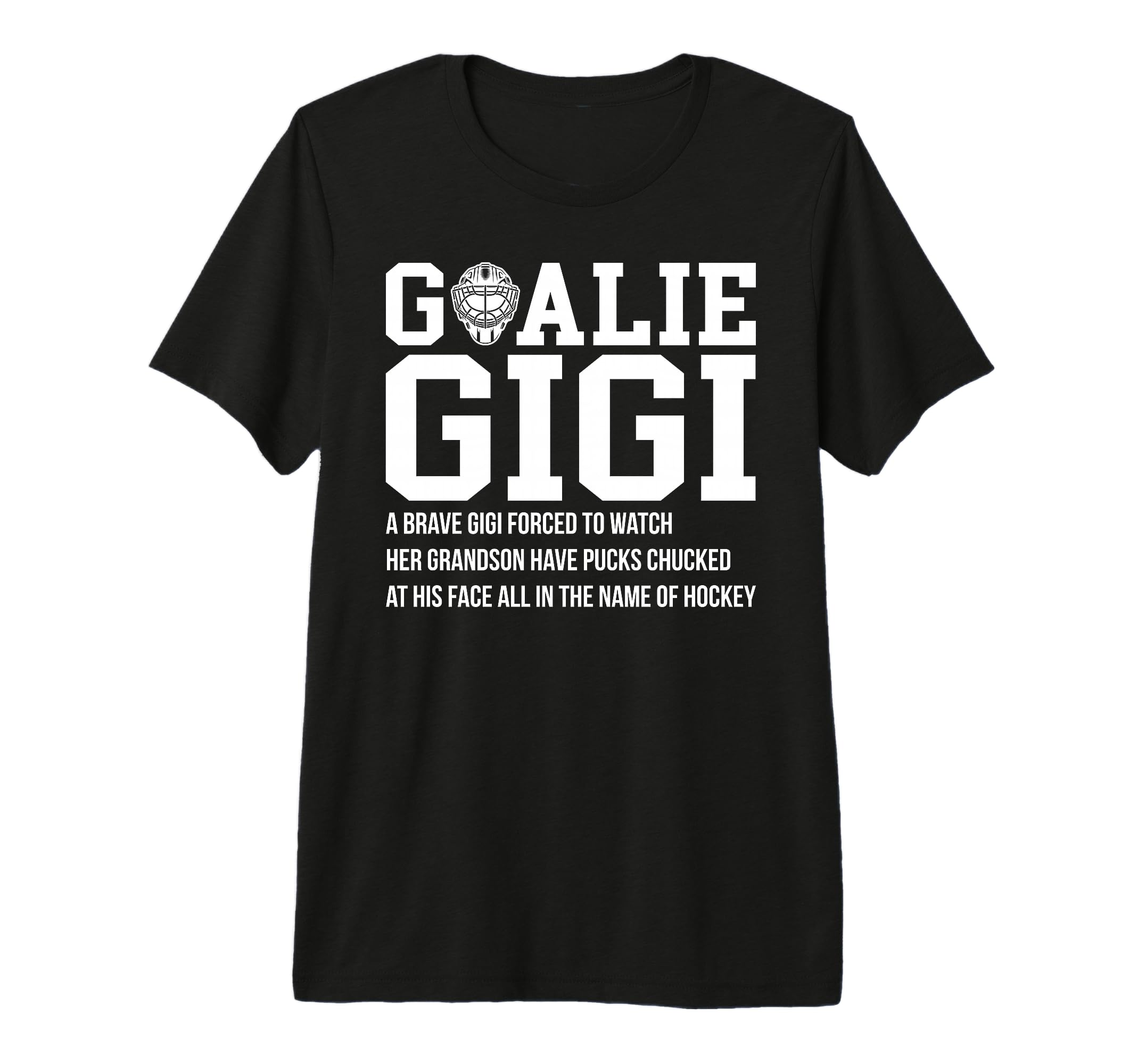 Hockey Goalie Gigi Hockey Keeper Gigi T-Shirt - Graphic Print Men Women - T-Shirt, Sweatshirt, Hoodie