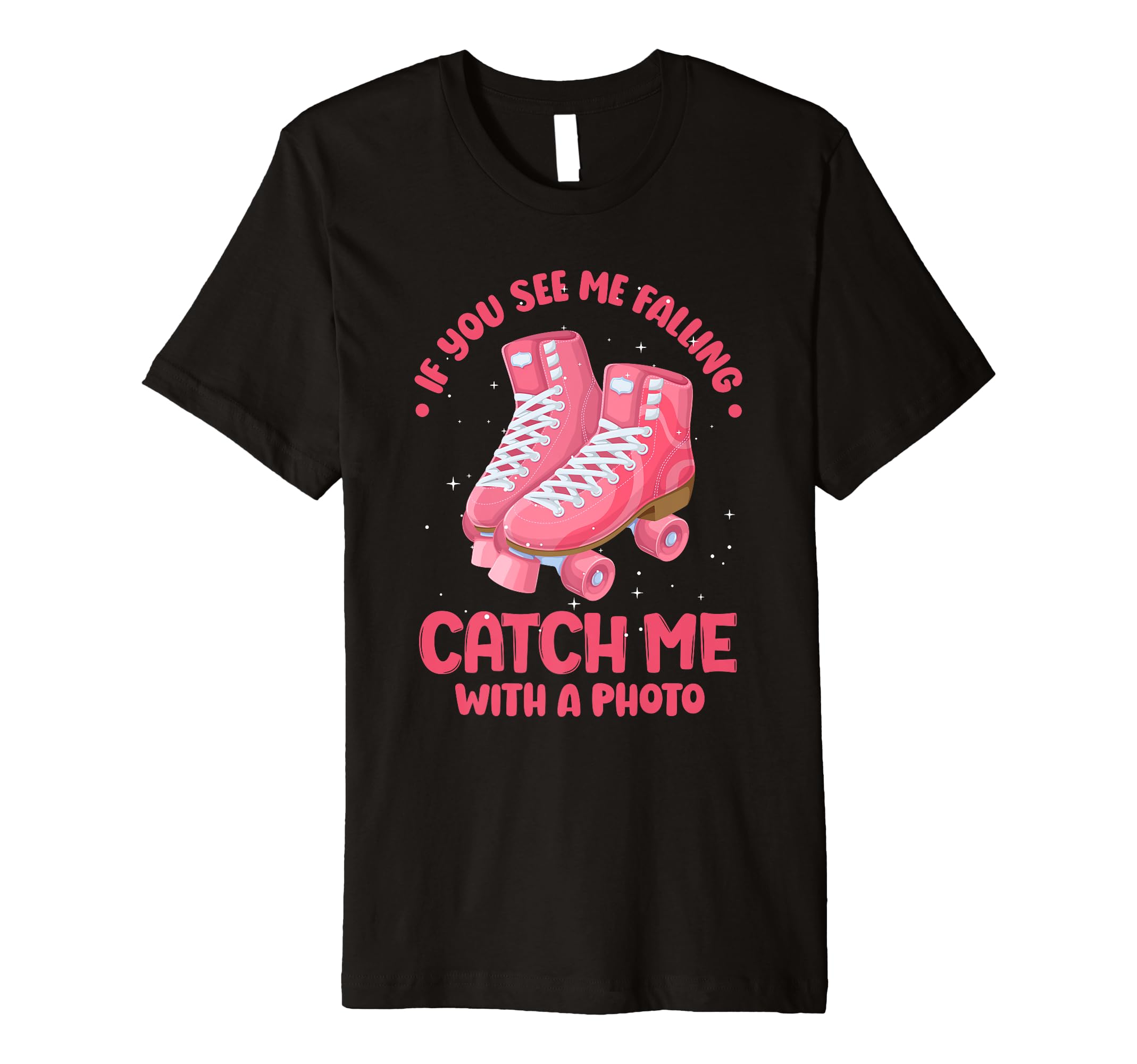 Funny Roller Skating Catch Me Photo T-Shirt - Minimalist Print Men Women - T-Shirt, Sweatshirt, Hoodie