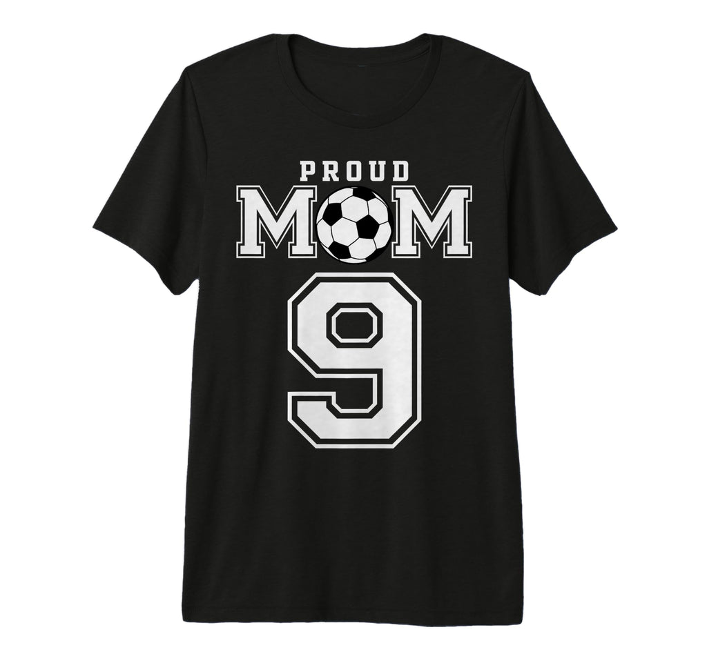 Number 9 Custom Proud Soccer Futbol Mom T-Shirt - Aesthetic Graphic Unisex - T-Shirt, Sweatshirt, Hoodie