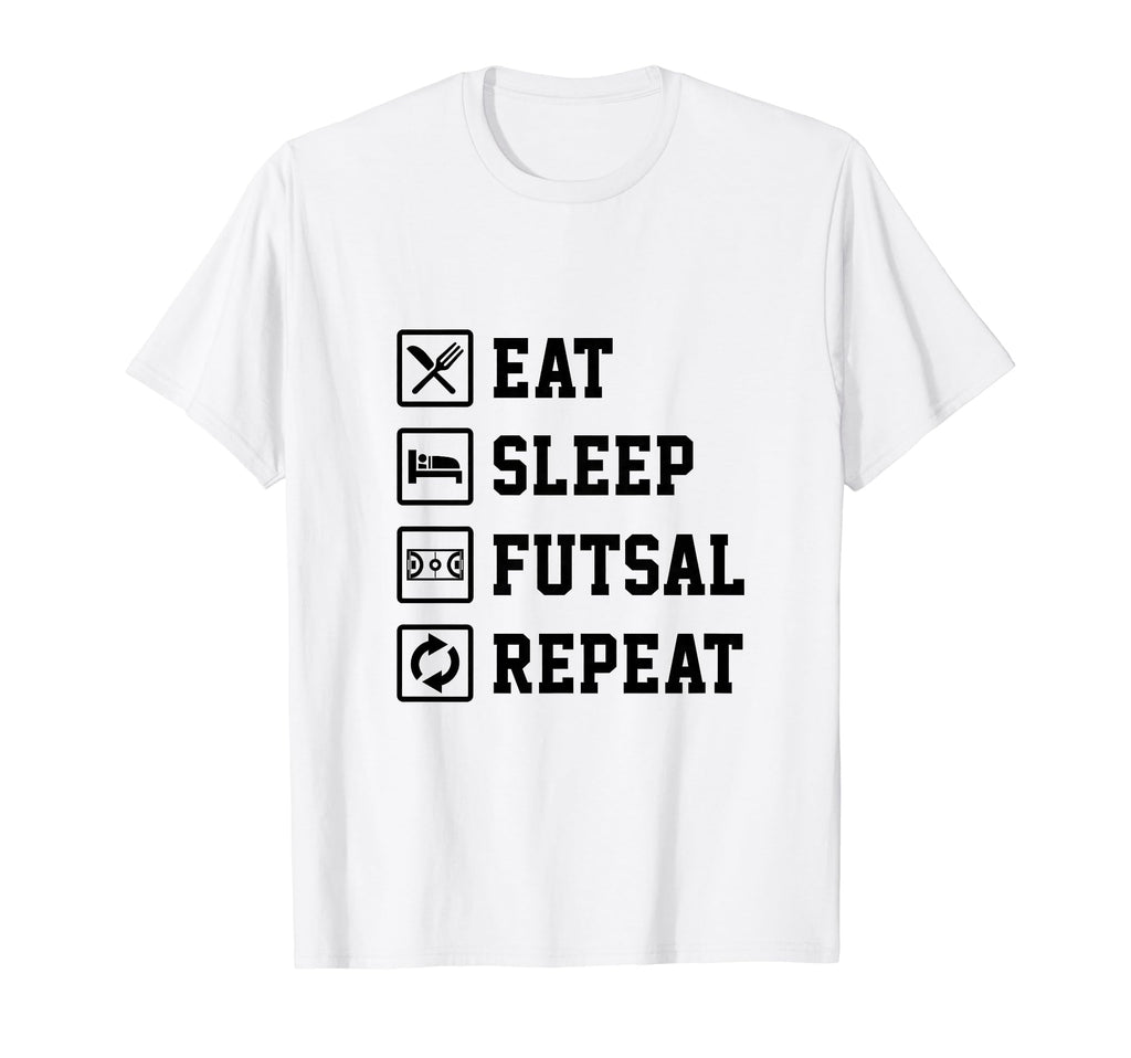 Eat Sleep Futsal Repeat Indoor Soccer T-Shirt - Unique Graphic Unisex - T-Shirt, Sweatshirt, Hoodie