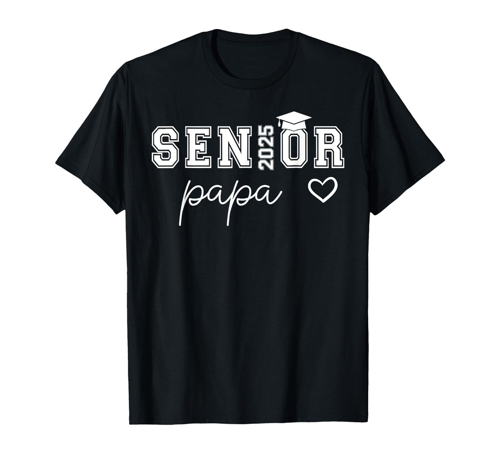 Senior 2025 Proud Papa Class 2025 T-Shirt - Fun Novelty Design for Adults - T-Shirt, Sweatshirt, Hoodie