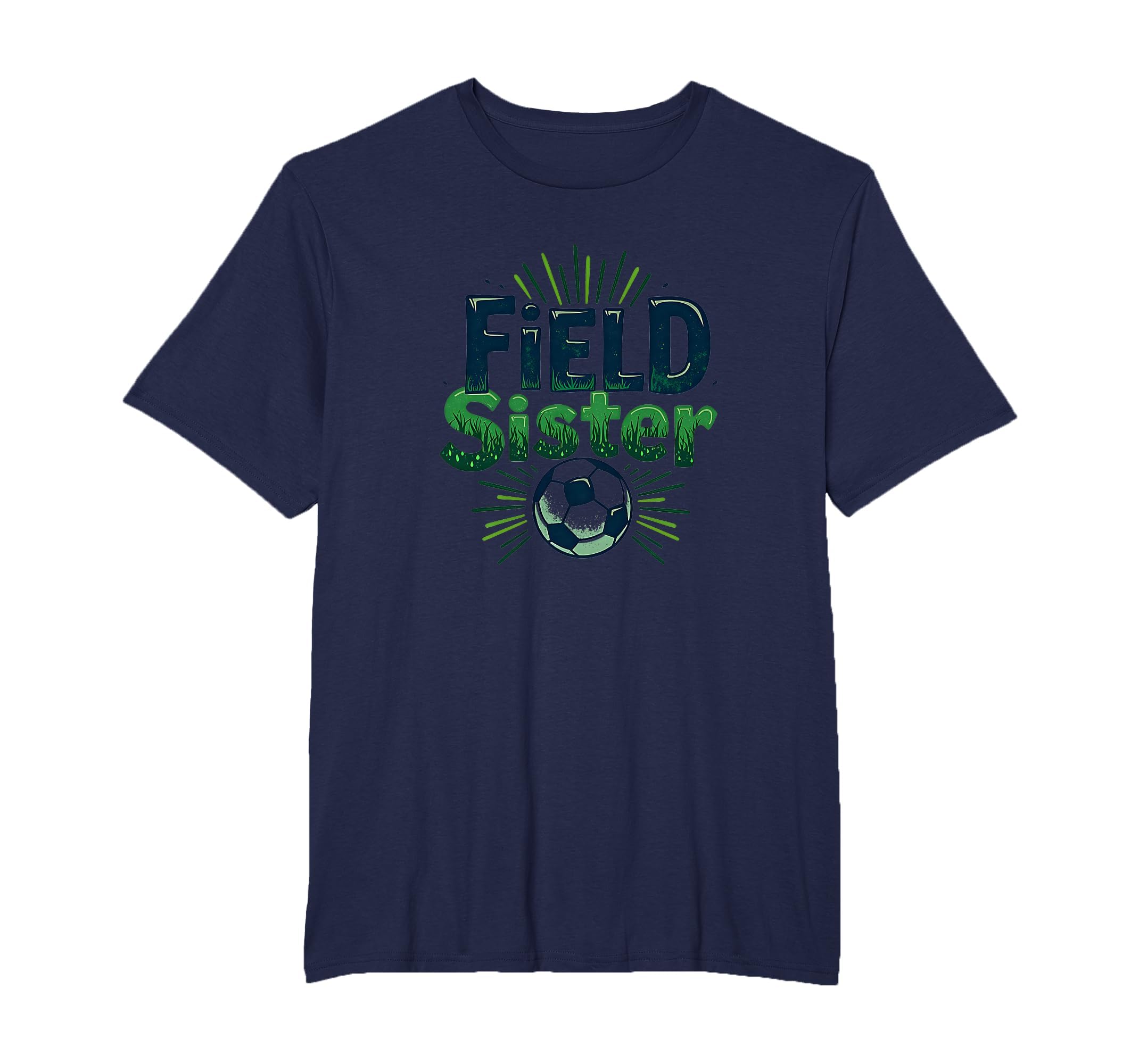 Field Sister Soccer Sibling Pride T-Shirt - Minimalist Print Men Women - T-Shirt, Sweatshirt, Hoodie