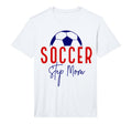 Mens Soccer Step Mom Mother Soccer T-Shirt - Streetwear Style for Adults - T-Shirt, Sweatshirt, Hoodie
