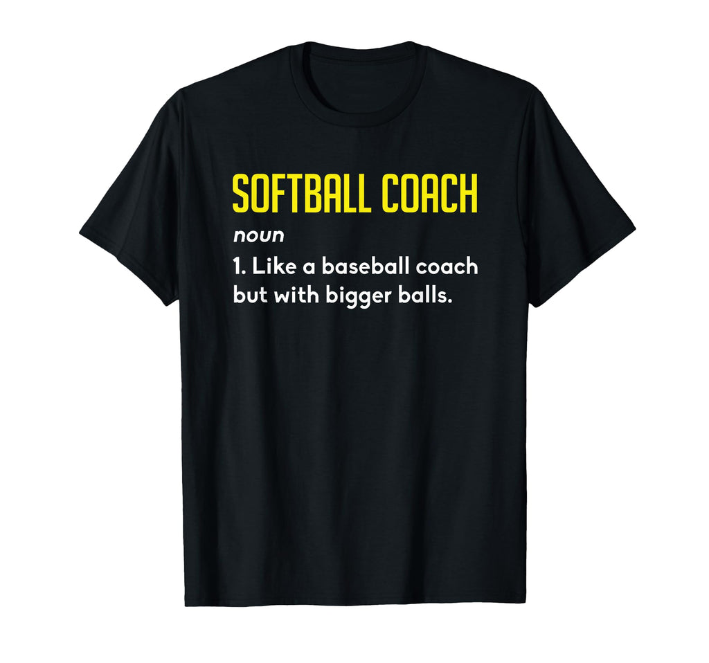 Softball Coach Definition Funny T-Shirt - Graphic Print for Adults - T-Shirt, Sweatshirt, Hoodie