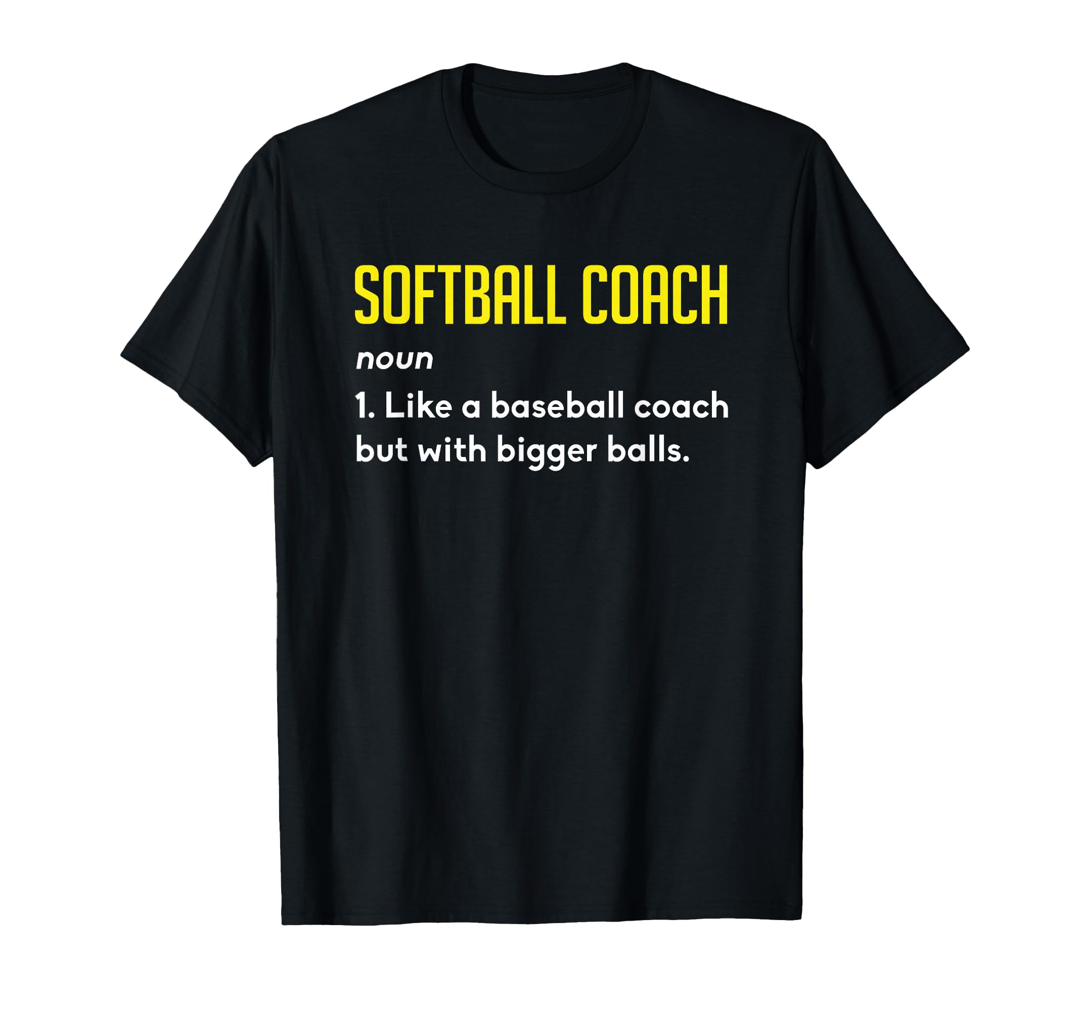 Softball Coach Definition Funny T-Shirt - Graphic Print for Adults - T-Shirt, Sweatshirt, Hoodie