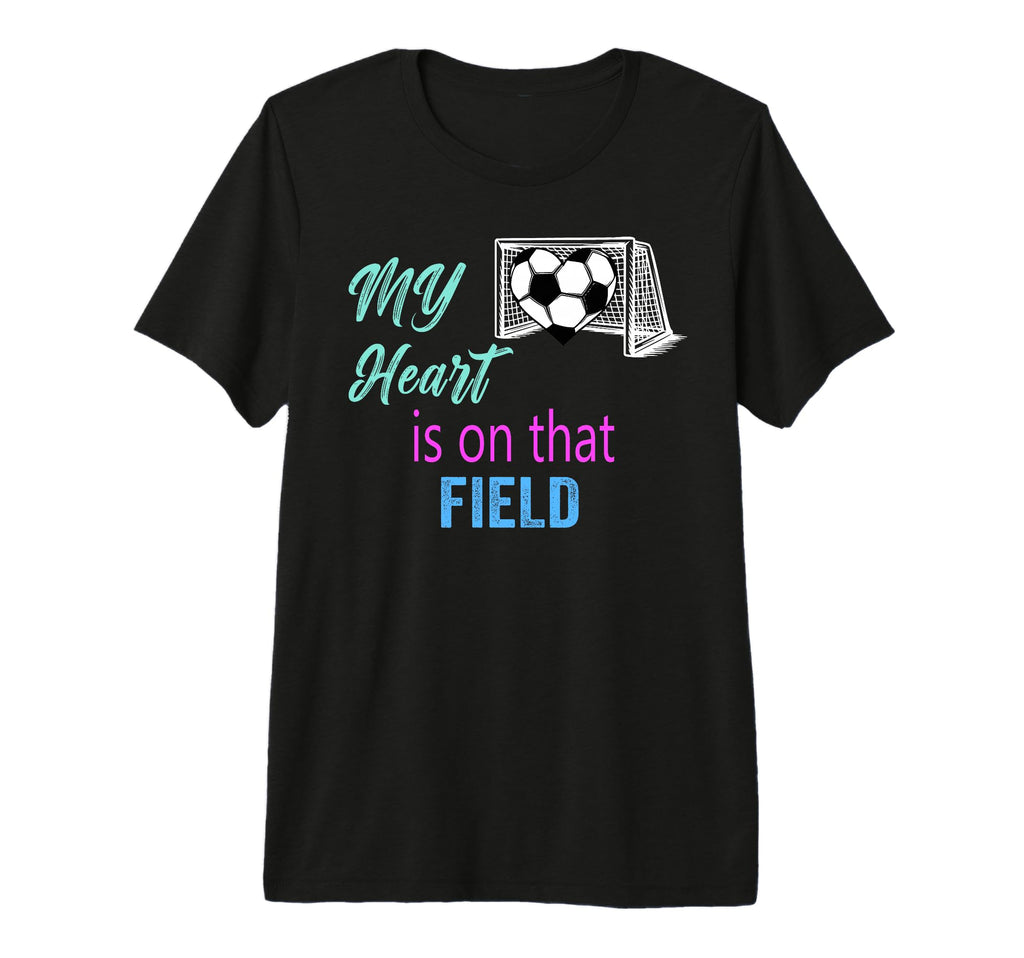 Soccer Mom Mama Heart Is That Field T-Shirt - Casual Everyday Wear Unisex - T-Shirt, Sweatshirt, Hoodie