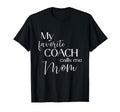 My Favorite Coach Calls Me Mom T-Shirt - Trendy Graphic Unisex - T-Shirt, Sweatshirt, Hoodie
