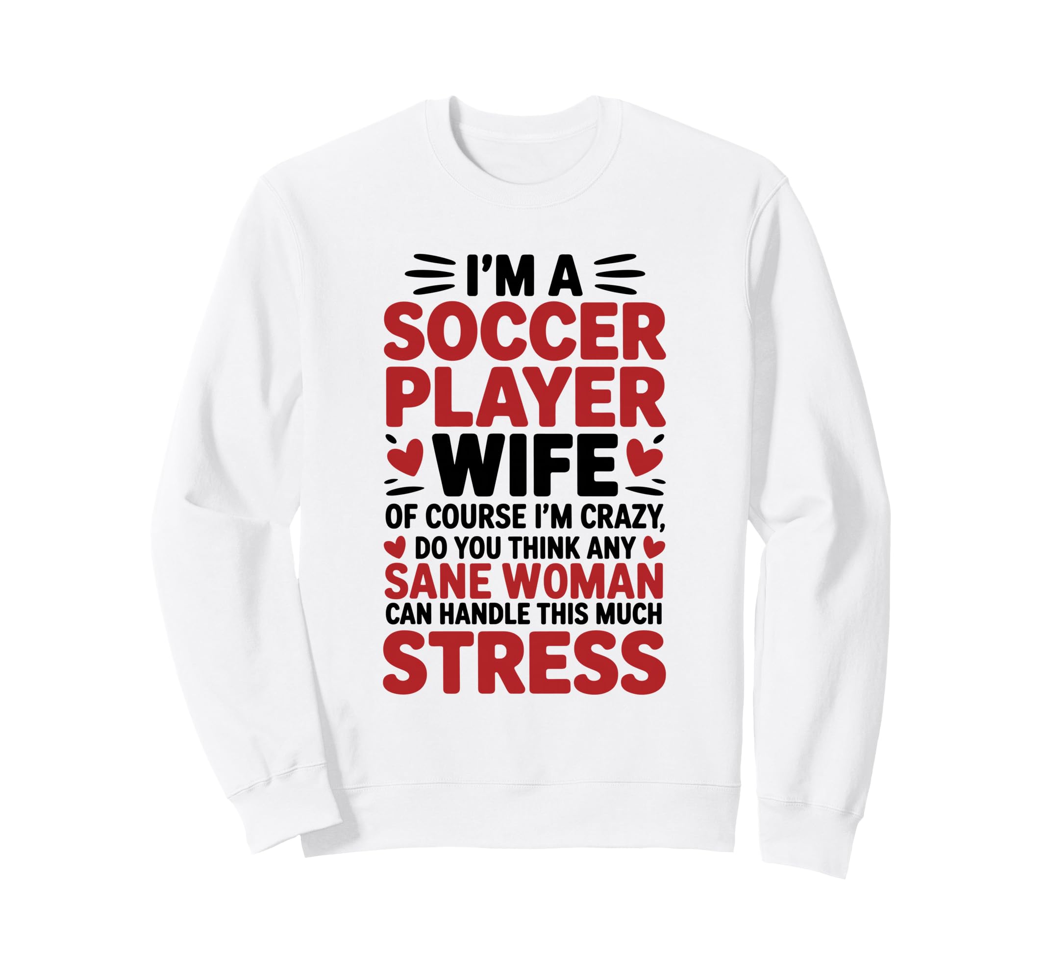 Soccer Players Wife Designs Soccer Sweatshirt - Unique Graphic for Adults - T-Shirt, Sweatshirt, Hoodie