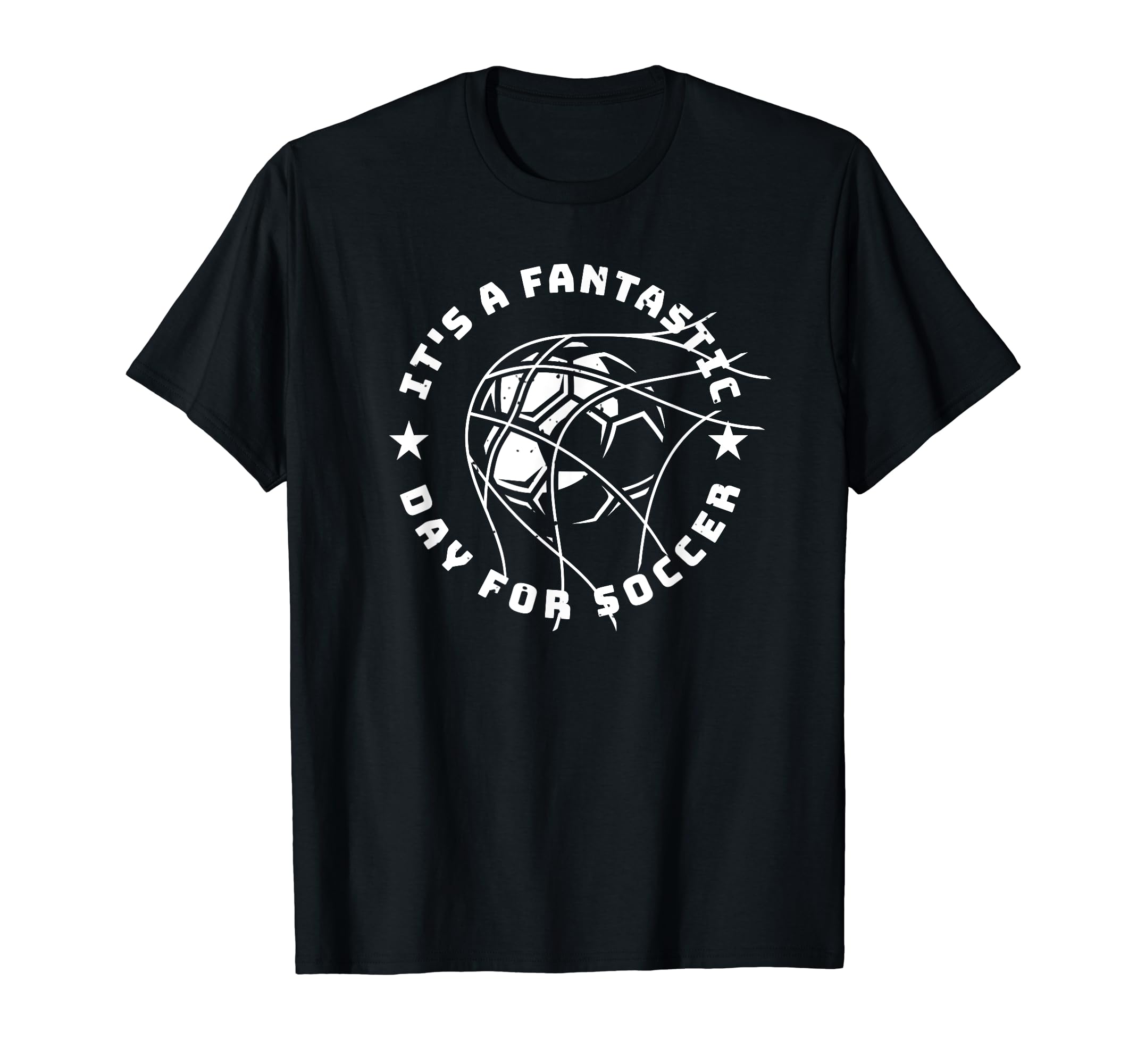 Its Fantastic Day Soccer T-Shirt - Casual Everyday Wear for Adults - T-Shirt, Sweatshirt, Hoodie