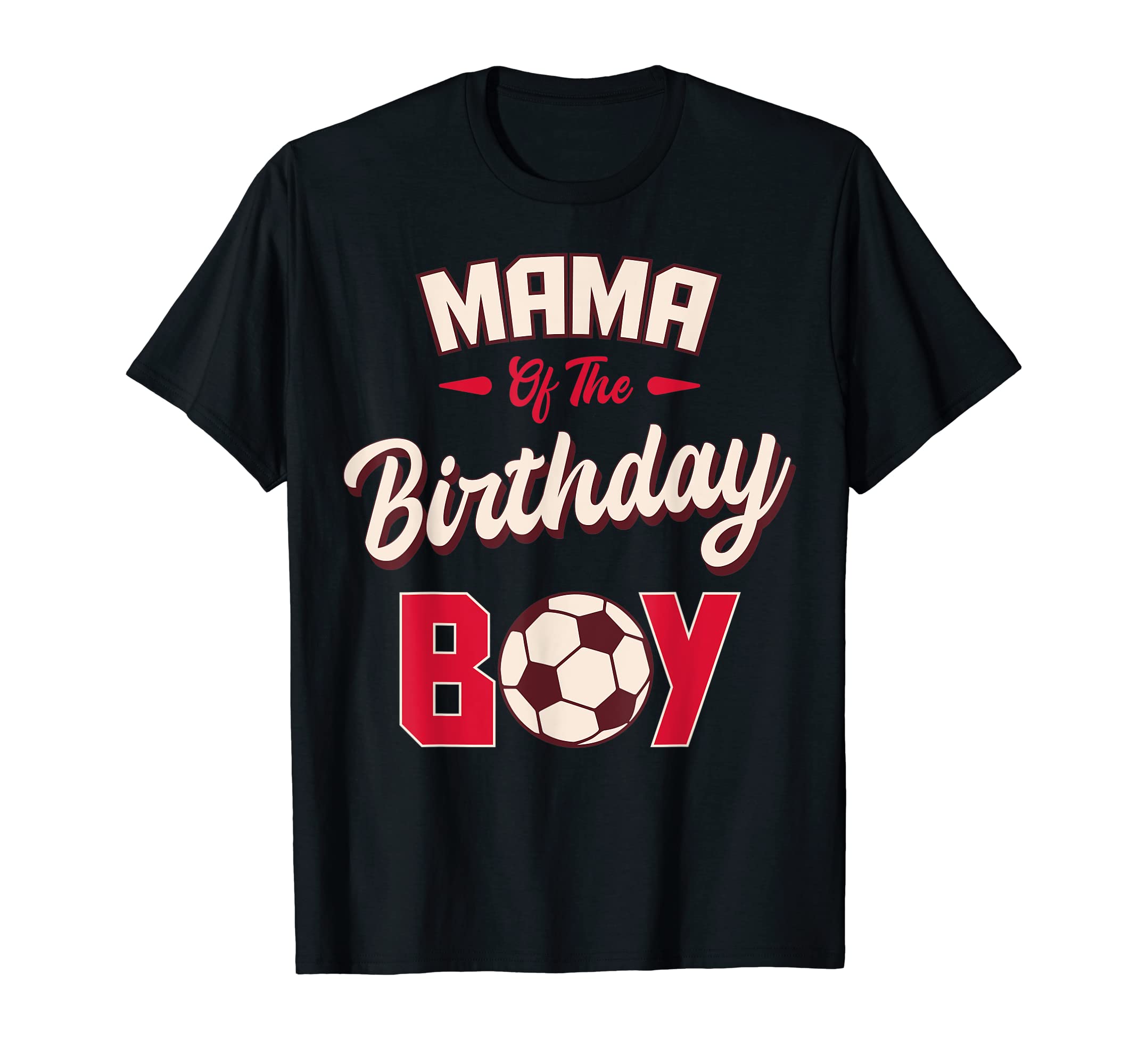 Mama Birthday Soccer Player Bday T-Shirt - Casual Everyday Wear Men Women - T-Shirt, Sweatshirt, Hoodie