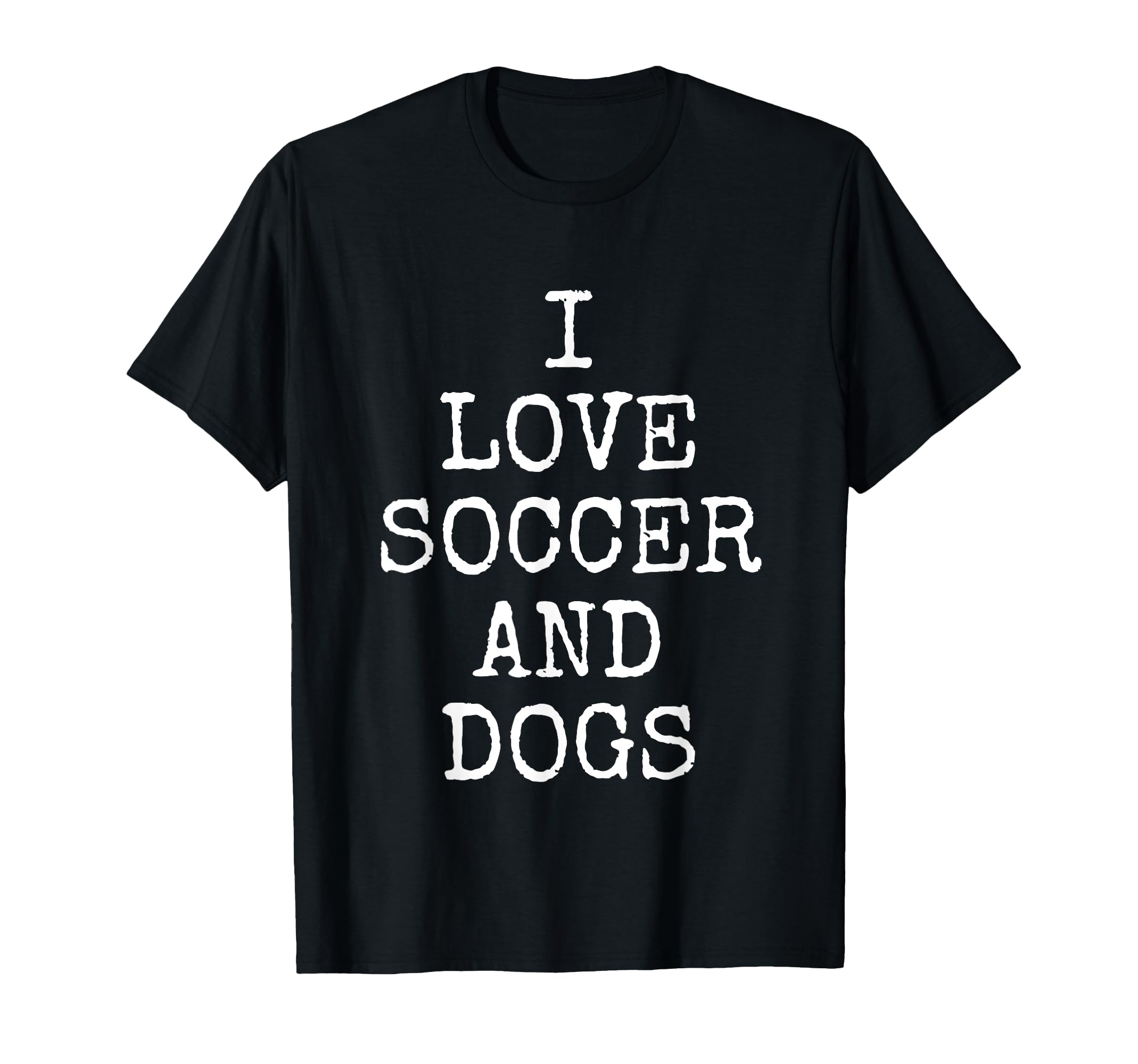 I Love Soccer Dogs Funny Dog Gift T-Shirt - Streetwear Style for Adults - T-Shirt, Sweatshirt, Hoodie