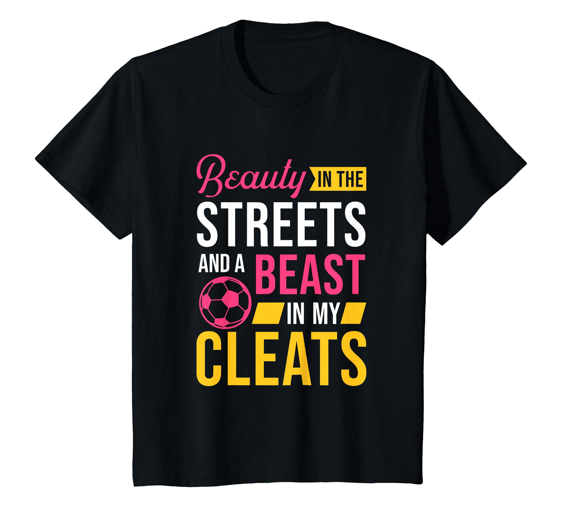 Beauty Streets Beast My Cleats T-Shirt - Fun Novelty Design Men Women - T-Shirt, Sweatshirt, Hoodie