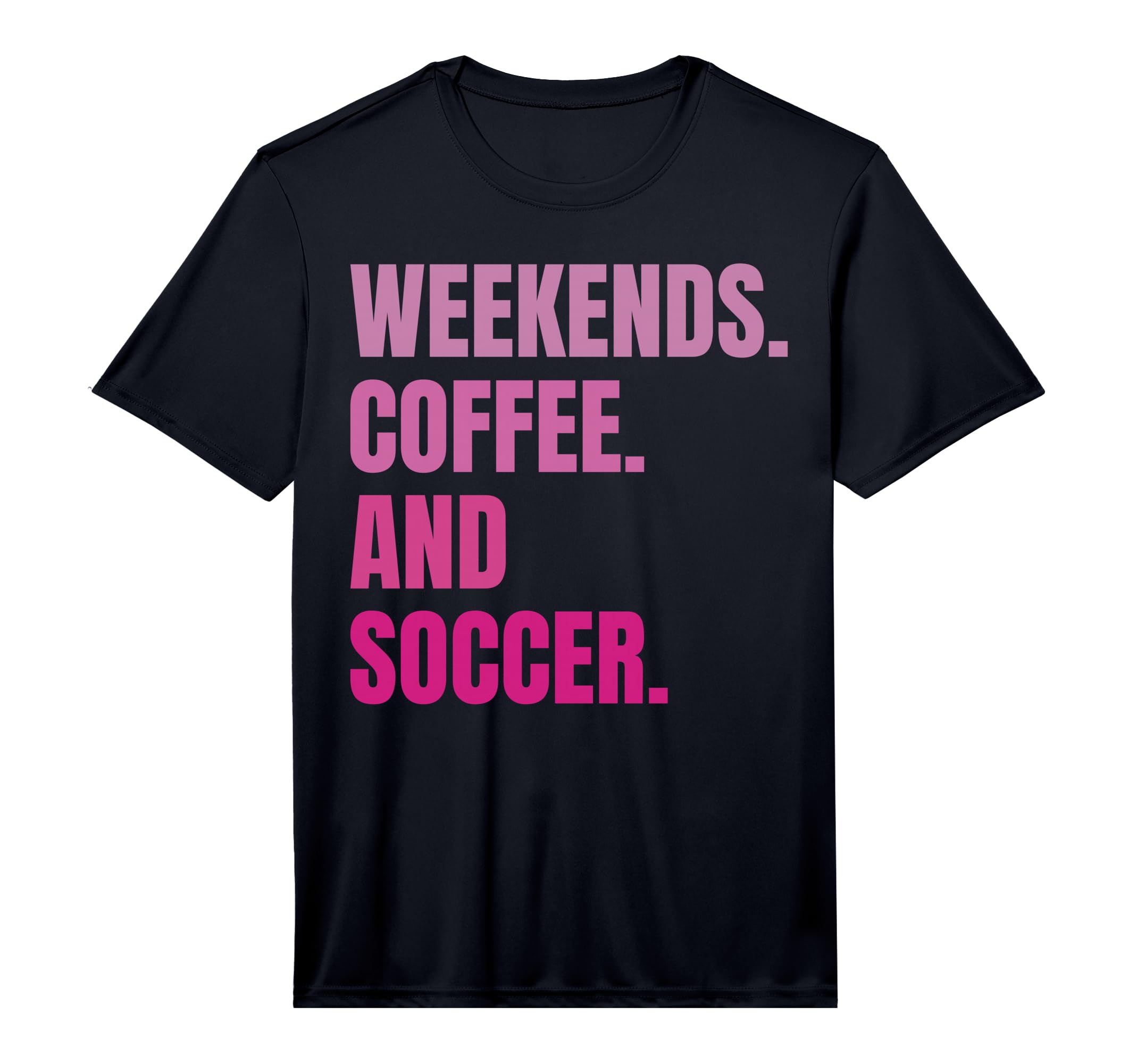 Weekends Coffee And Soccer Soccer T-Shirt - Aesthetic Graphic for Adults - T-Shirt, Sweatshirt, Hoodie