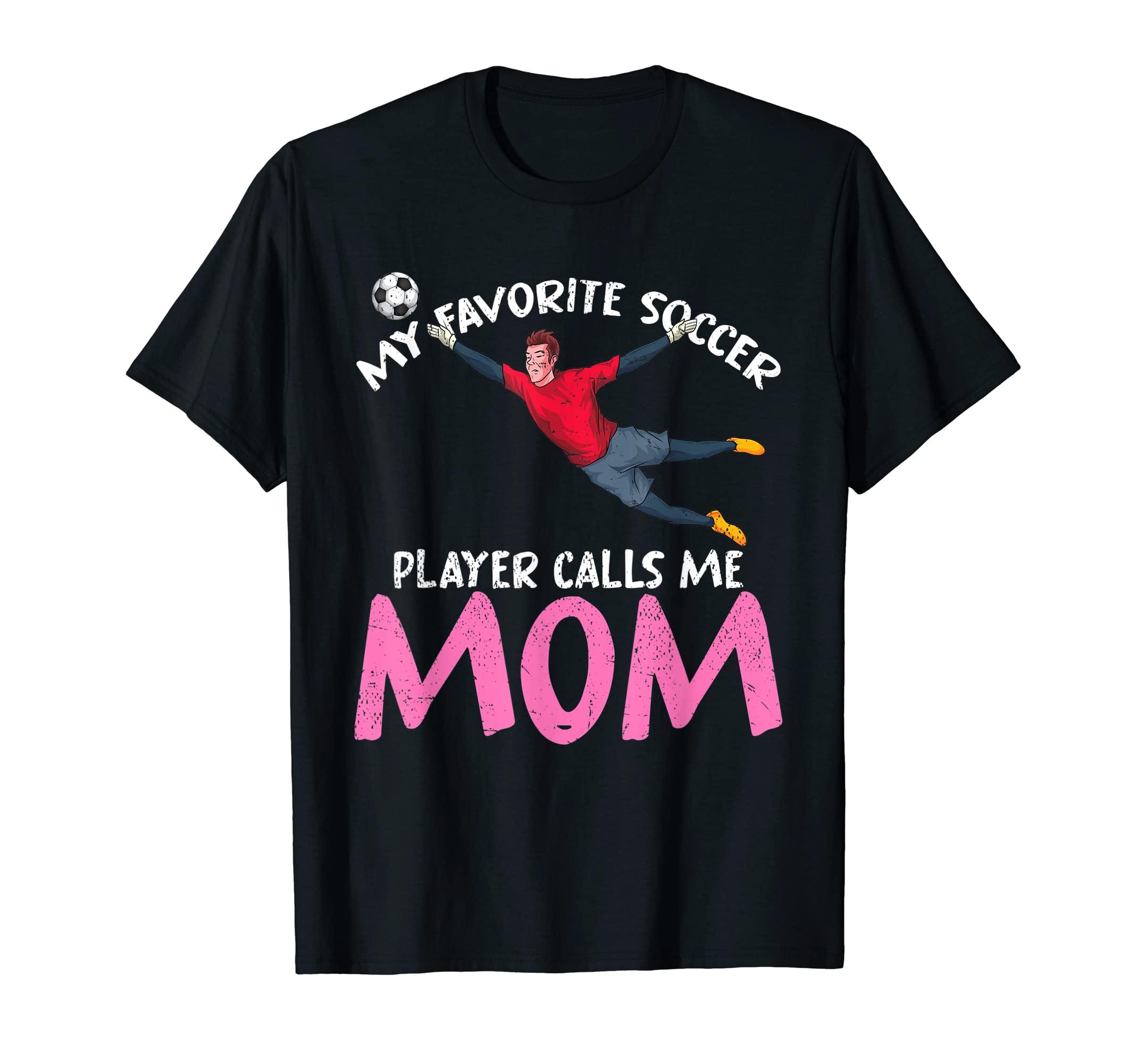Sport Soccer Lover Mothers Day T-Shirt - Casual Everyday Wear Men Women - T-Shirt, Sweatshirt, Hoodie