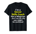 Soccer Skills Coach Coaching School T-Shirt - Casual Everyday Wear Unisex - T-Shirt, Sweatshirt, Hoodie