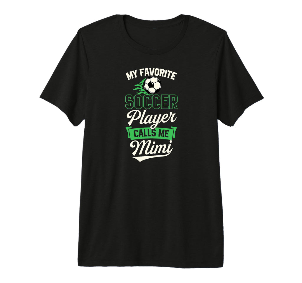 My Favorite Soccer Player Calls Me Mimi T-Shirt - Trendy Graphic Men Women - T-Shirt, Sweatshirt, Hoodie