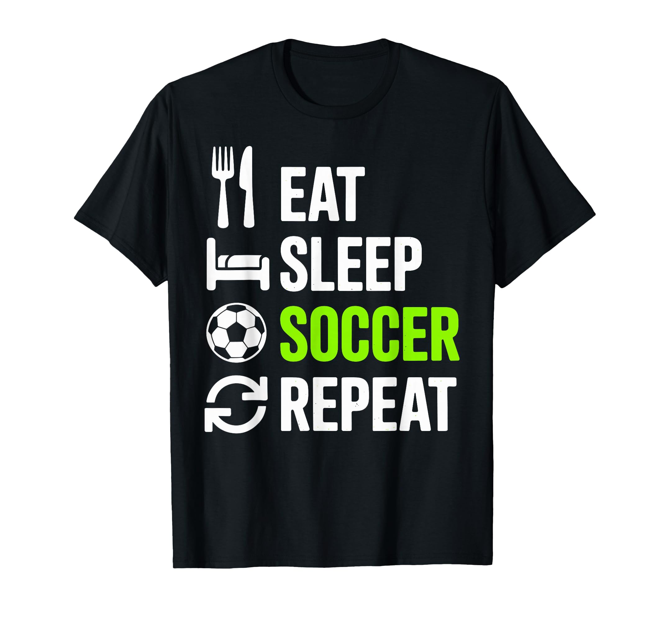 Eat Sleep Soccer Repet Goalie Player Fan T-Shirt - Unique Graphic Unisex - T-Shirt, Sweatshirt, Hoodie