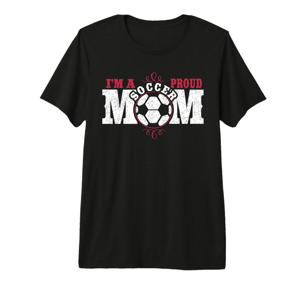 Im Proud Soccer Mom Tri Blend T-Shirt - Fun Novelty Design Unisex - T-Shirt, Sweatshirt, Hoodie