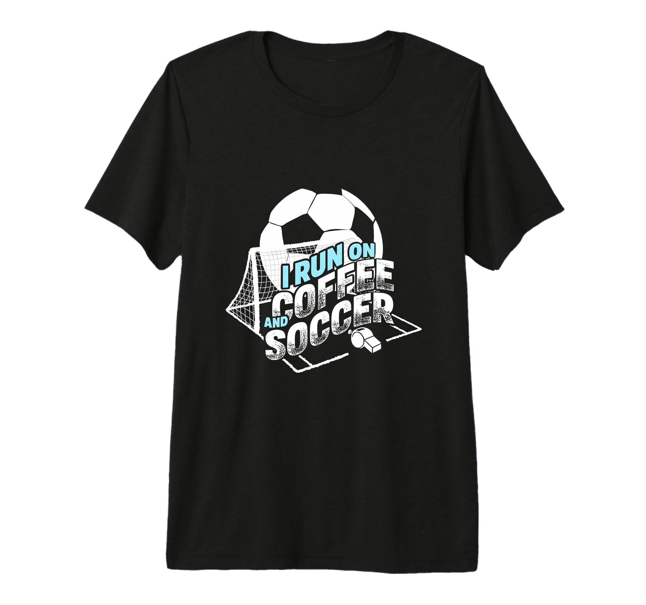 I Run Coffee And Soccer Soccer Parent T-Shirt - Streetwear Style Unisex - T-Shirt, Sweatshirt, Hoodie