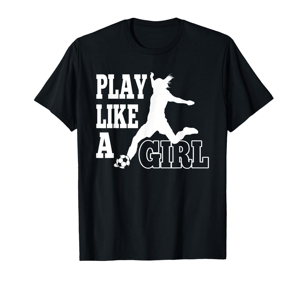 Play Like Football Or Soccer Ball T-Shirt - Fun Novelty Design Unisex - T-Shirt, Sweatshirt, Hoodie