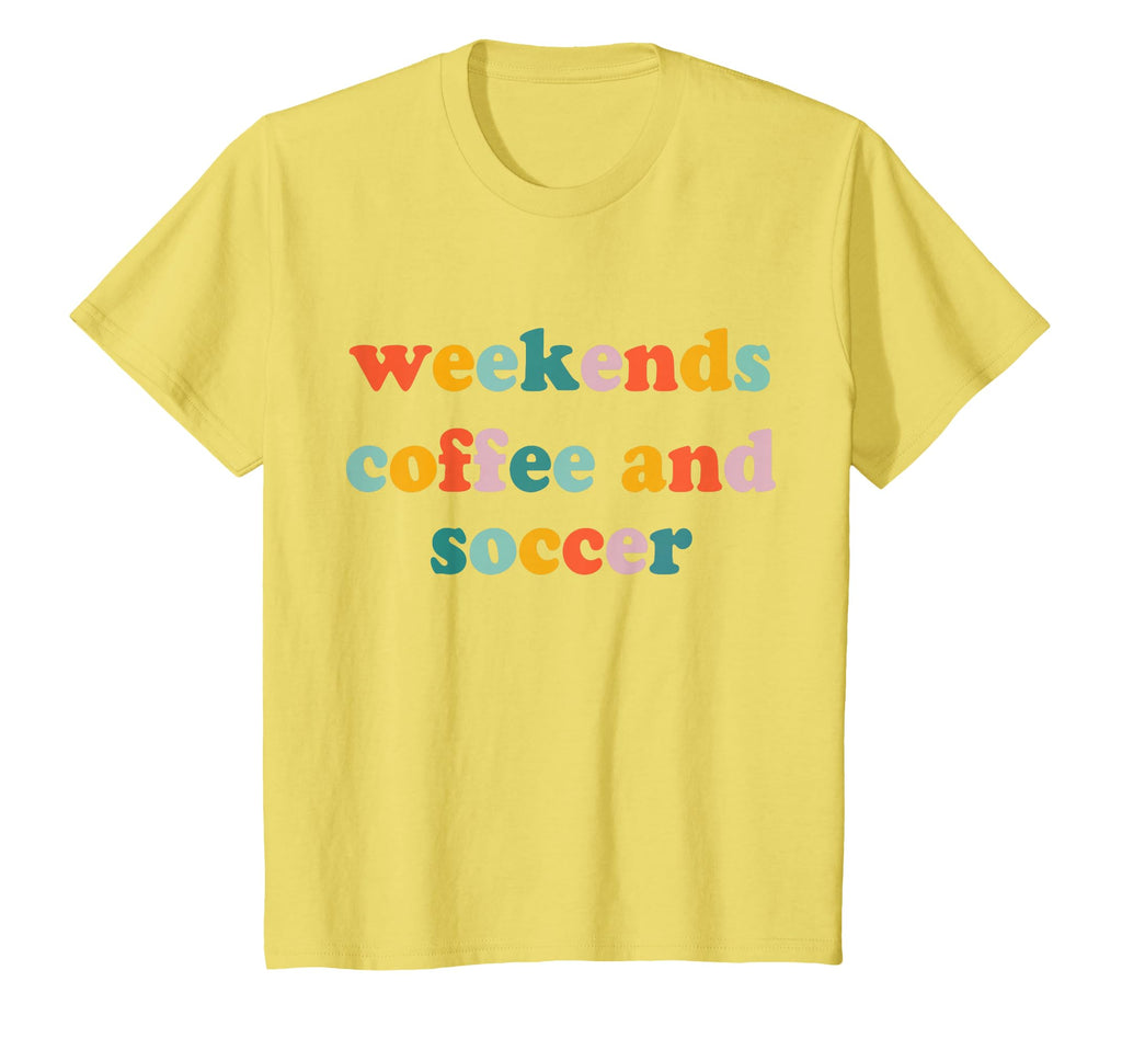 Weekends Coffee And Soccer Soccer T-Shirt - Custom Art Print for Adults - T-Shirt, Sweatshirt, Hoodie