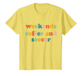 Weekends Coffee And Soccer Soccer T-Shirt - Custom Art Print for Adults - T-Shirt, Sweatshirt, Hoodie