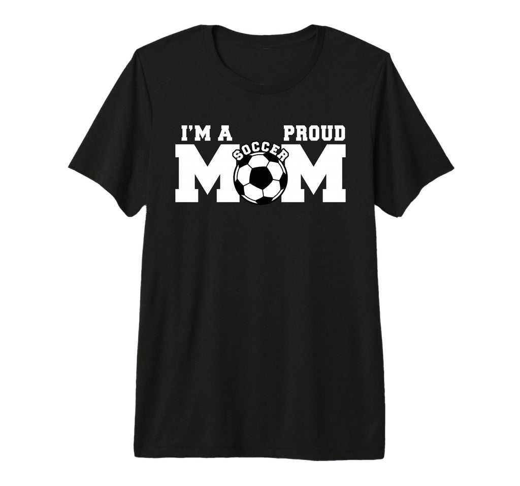 Im Proud Mom Funny Soccer Mom Tri Blend T-Shirt - Unique Graphic Men Women - T-Shirt, Sweatshirt, Hoodie