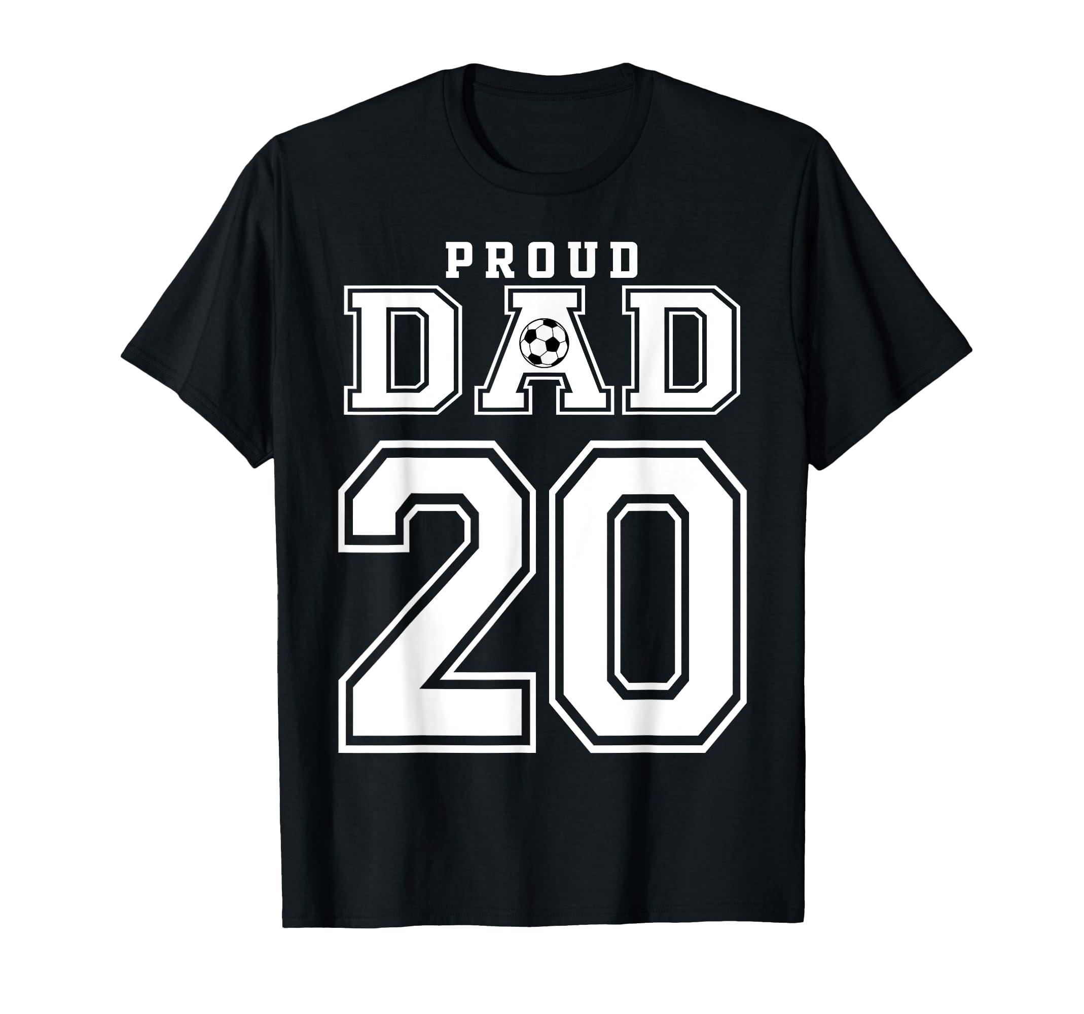 Number 20 Custom Proud Soccer Futbol Dad T-Shirt - Streetwear Style Unisex - T-Shirt, Sweatshirt, Hoodie