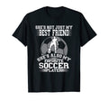 My Best Friend Is My Favorite Soccer Player T-Shirt - Graphic Print Unisex - T-Shirt, Sweatshirt, Hoodie