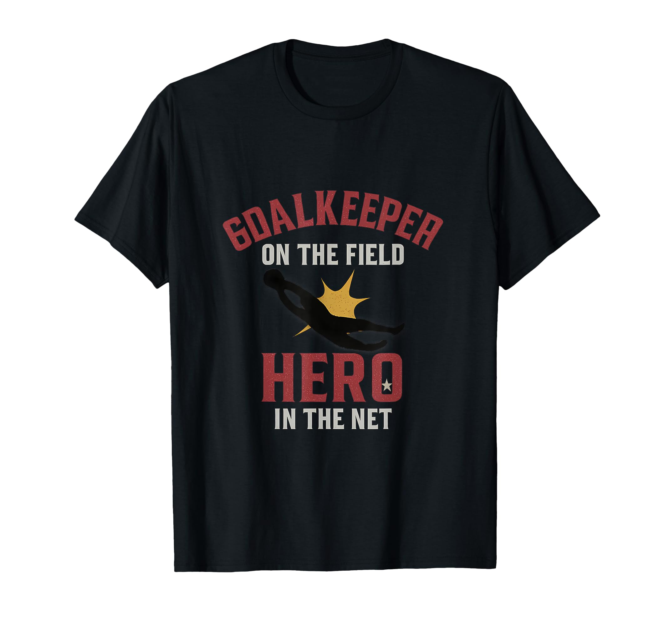 Goalkeeper Field Hero Net Soccer T-Shirt - Casual Everyday Wear Men Women - T-Shirt, Sweatshirt, Hoodie