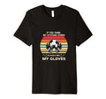 Soccer Player Goalie Gloves T-Shirt - Trendy Graphic Men Women - T-Shirt, Sweatshirt, Hoodie