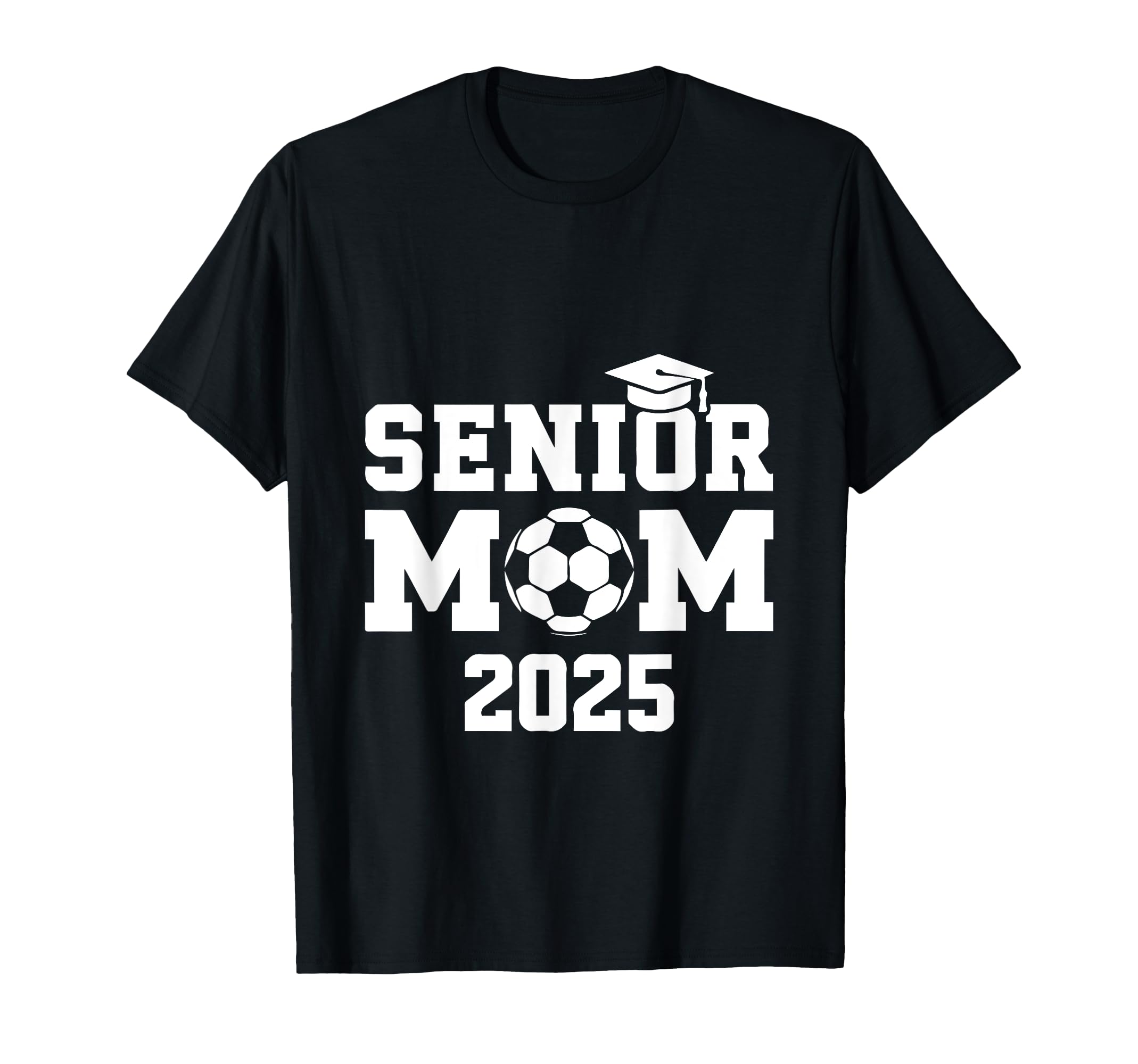 Senior Mom 2025 Soccer Graduation Proud T-Shirt - Graphic Print for Adults - T-Shirt, Sweatshirt, Hoodie