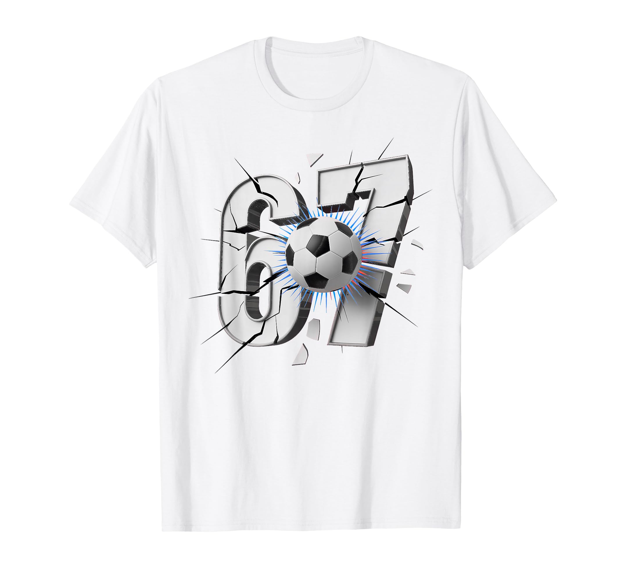 67 Soccer Six Seven 6 7 T Shir T Hoodie - Fun Novelty Design Men Women - T-Shirt, Sweatshirt, Hoodie
