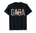 Gaga Life Gaga Grandma Gaga Grandmother T-Shirt - Novelty Apparel Unisex - T-Shirt, Sweatshirt, Hoodie