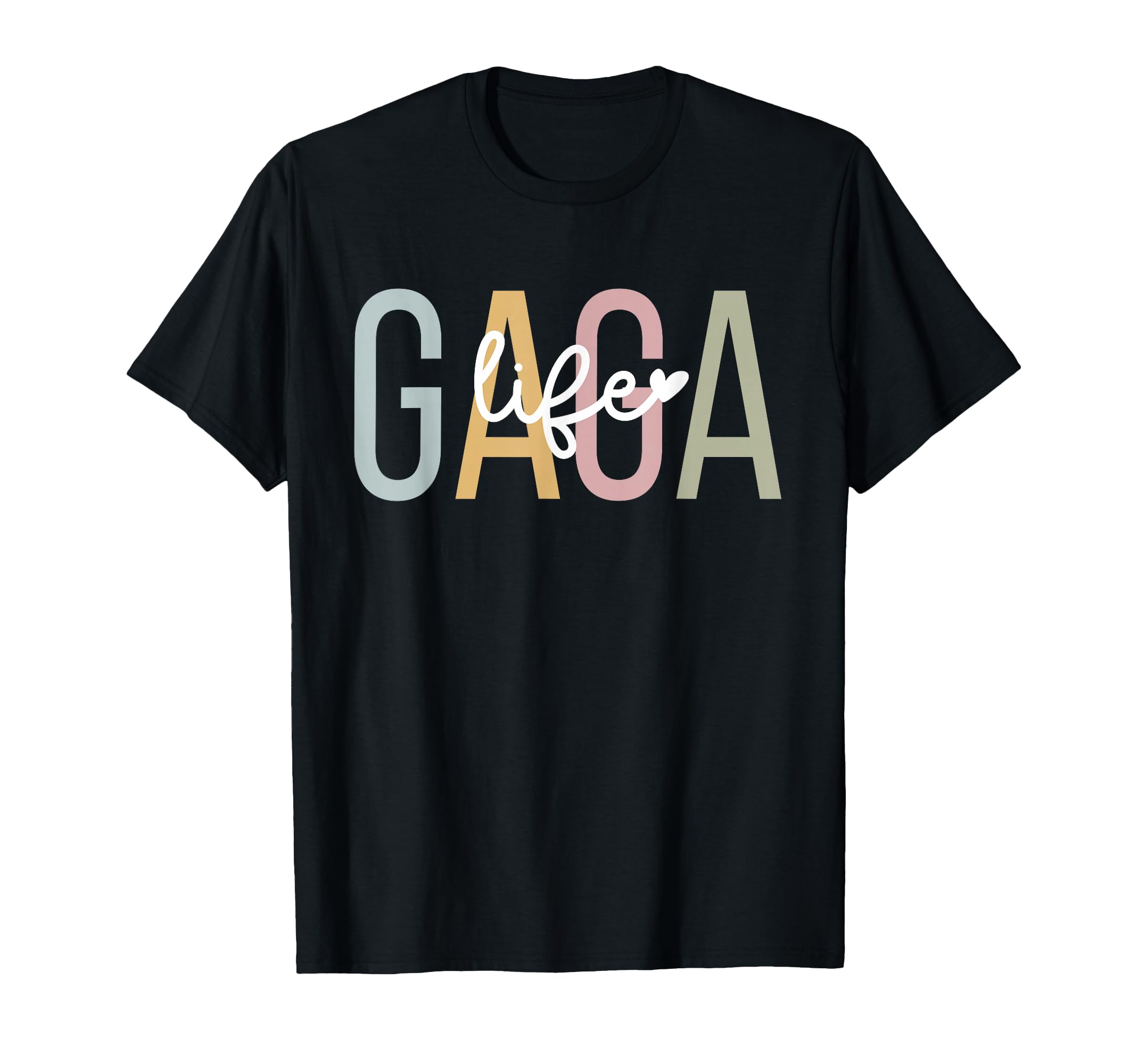 Gaga Life Gaga Grandma Gaga Grandmother T-Shirt - Novelty Apparel Unisex - T-Shirt, Sweatshirt, Hoodie