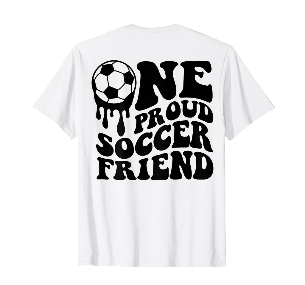 Proud Soccer Friend Soccer Ball Drip T-Shirt - Aesthetic Graphic Men Women - T-Shirt, Sweatshirt, Hoodie