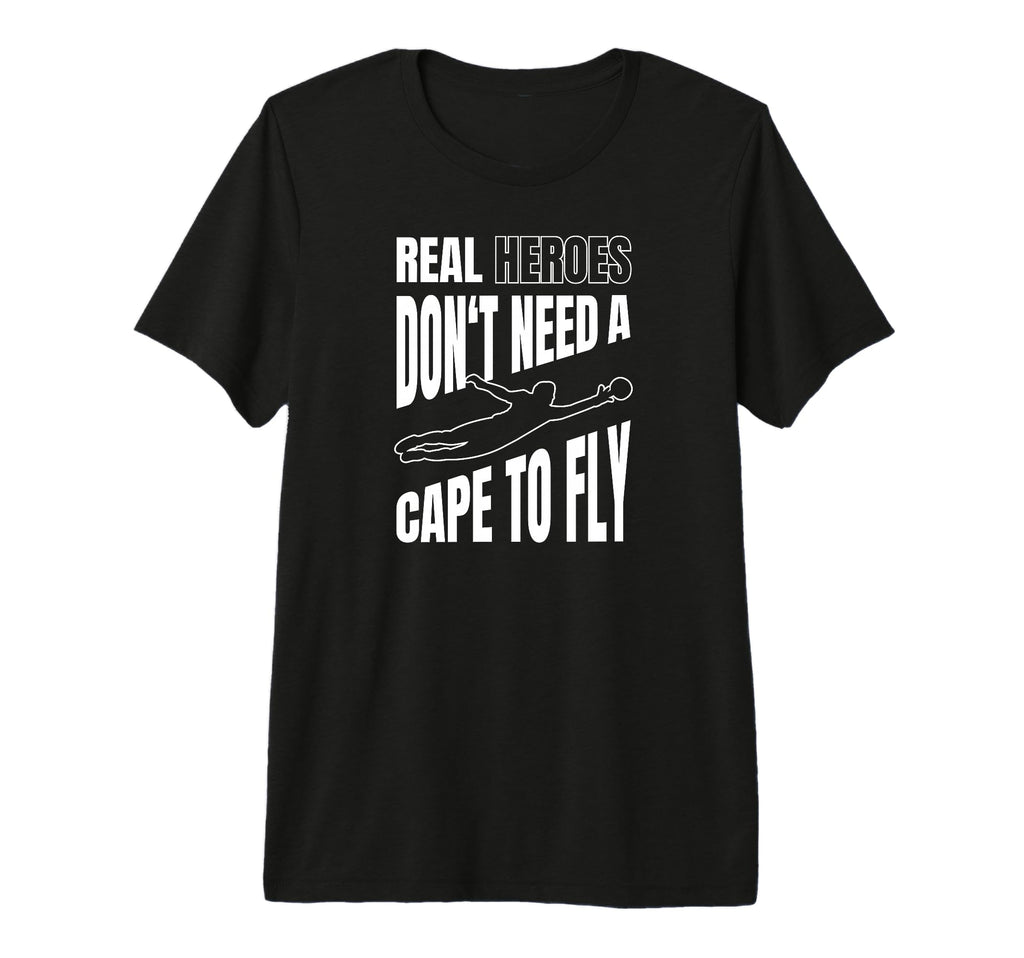 Real Heroes Dont Need Cape To Fly Tri Blend T-Shirt - Graphic Print Unisex - T-Shirt, Sweatshirt, Hoodie