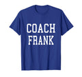 Coach Frank Custom Football Soccer T-Shirt - Custom Art Print Unisex - T-Shirt, Sweatshirt, Hoodie