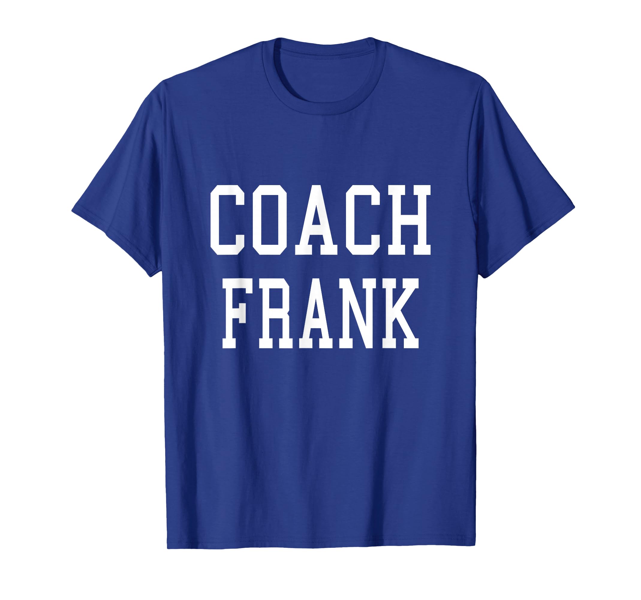 Coach Frank Custom Football Soccer T-Shirt - Custom Art Print Unisex - T-Shirt, Sweatshirt, Hoodie